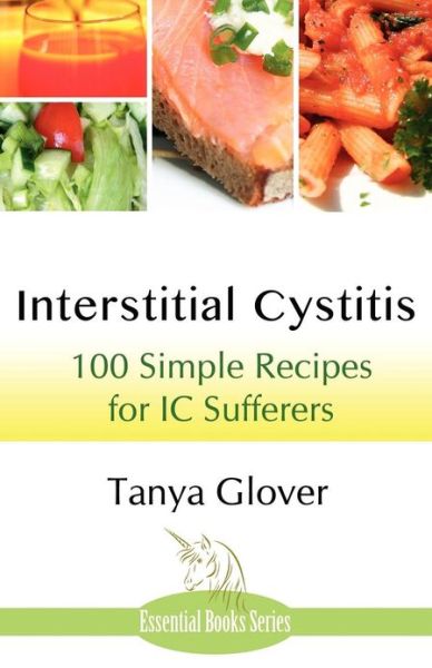 Cover for Tanya Glover · Interstitial Cystitis: 100 Simple Recipes for IC Sufferers (Paperback Book) (2012)