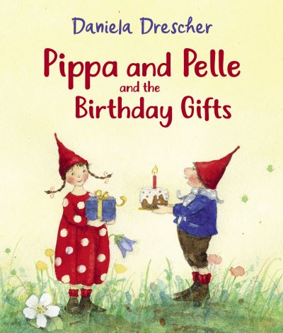 Cover for Daniela Drescher · Pippa and Pelle and the Birthday Gifts (Board book) (2021)