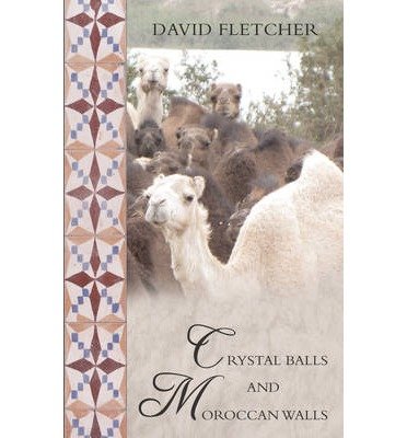Cover for David Fletcher · Crystal Balls and Moroccan Walls: Brian's World (Taschenbuch) [UK edition] (2014)