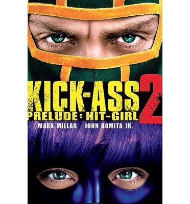 Cover for Mark Millar · Kick-Ass - 2 Prelude: Hit Girl: (Movie Cover) (Paperback Book) (2013)