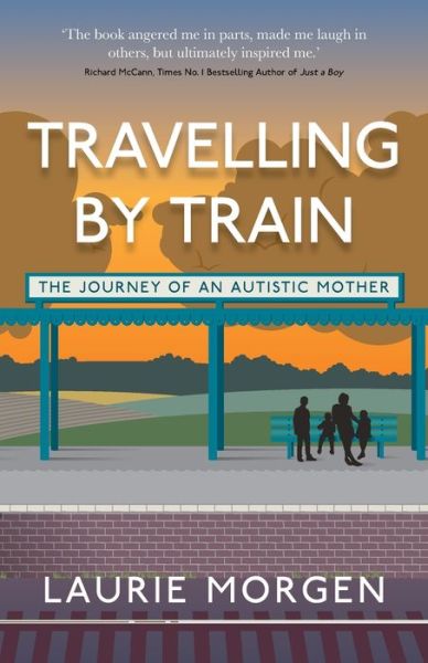 Cover for Laurie Morgen · Travelling by Train: The Journey of an Autistic Mother (Paperback Book) (2020)