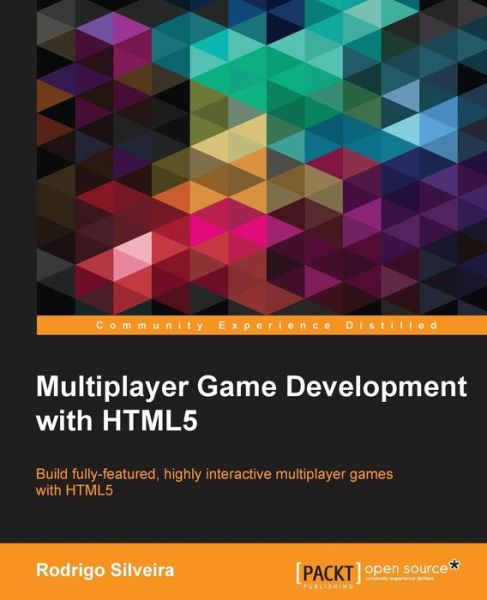 Multiplayer Game Development with HTML5 - Rodrigo Silveira - Książki - Packt Publishing Limited - 9781785283109 - 30 maja 2015