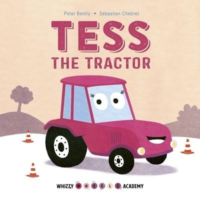 Whizzy Wheels Academy: Tess the Tractor - Whizzy Wheels Academy - Peter Bently - Livros - Quarto Publishing PLC - 9781786033109 - 18 de outubro de 2018