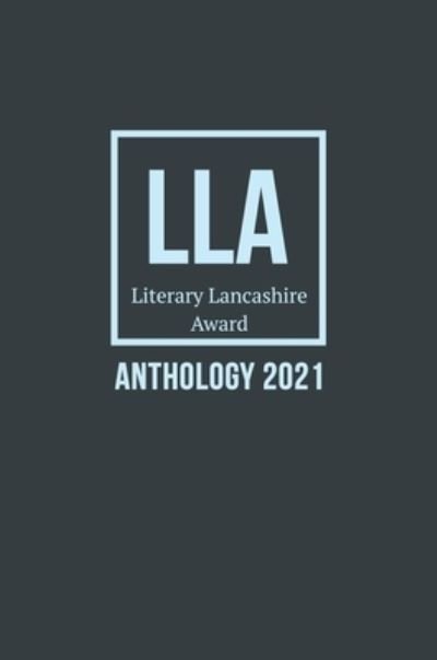 Cover for Amy Cavanagh · Literary Lancashire Award Anthology 2021 (Hardcover Book) (2021)