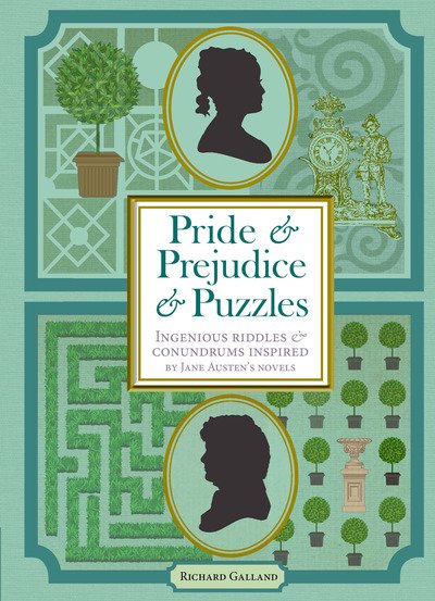 Cover for Richard Wolfrik Galland · Pride &amp; Prejudice &amp; Puzzles: Ingenious Riddles &amp; Conundrums Inspired by Jane Austen's Novels (Innbunden bok) (2018)