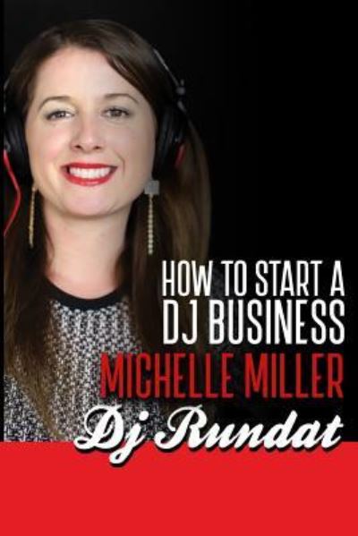 Cover for Michelle Miller · How to Start a Dj Business (Paperback Book) (2019)