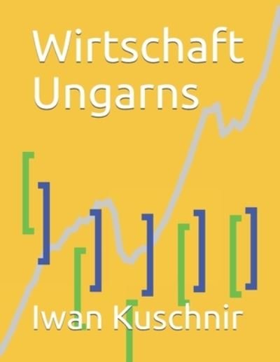 Cover for Iwan Kuschnir · Wirtschaft Ungarns (Taschenbuch) (2019)