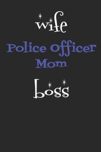 Cover for Windstone Publishing · Wife Police Officer Mom Boss (Paperback Book) (2019)