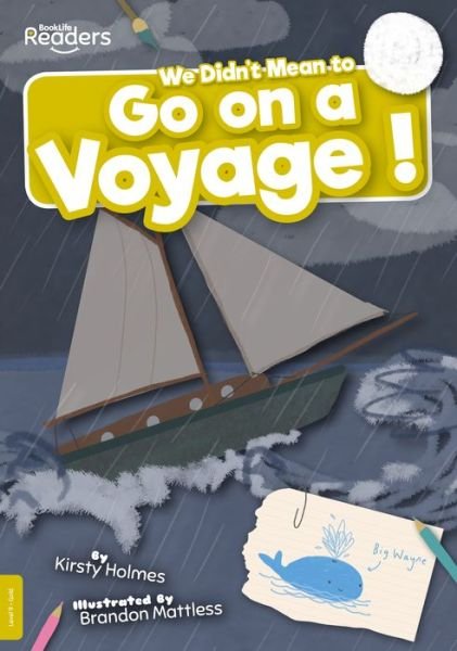 Cover for Kirsty Holmes · We Didn't Mean to Go on a Voyage! - BookLife Readers (Paperback Book) (2021)