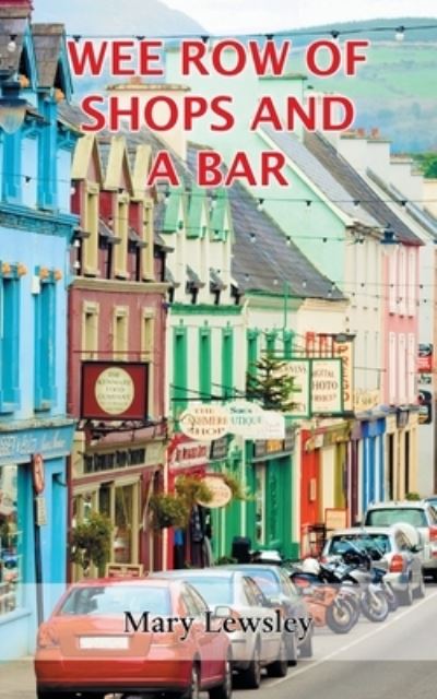 Cover for Mary Lewsley · Wee Row of Shops and a Bar (Paperback Book) (2022)