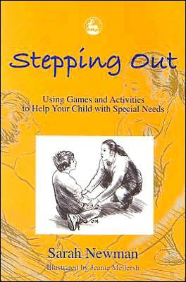 Cover for Sarah Newman · Stepping Out: Using Games and Activities to Help Your Child with Special Needs (Taschenbuch) (2003)