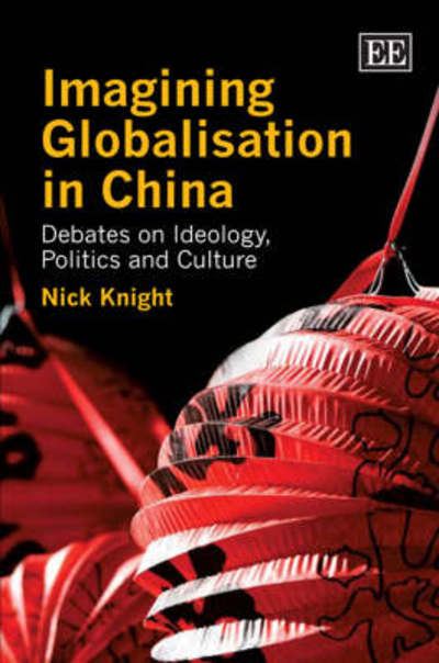 Cover for Nick Knight · Imagining Globalisation in China: Debates on Ideology, Politics and Culture (Hardcover Book) (2008)