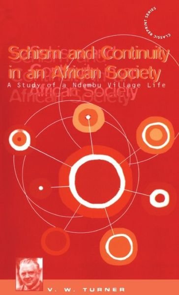 Schism and Continuity in an African Society: A Study of Ndembu Village Life - Victor Turner - Boeken - Taylor & Francis Ltd - 9781859731109 - 1 augustus 1996