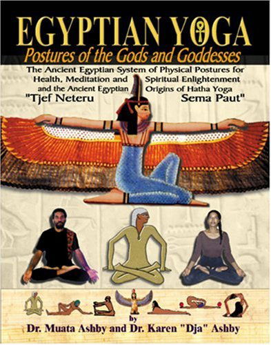 Cover for Muata Ashby · Egyptian Yoga Postures of the GOds and Goddesses - Philosophy of Righteous Action (Pocketbok) [6th edition] (2006)