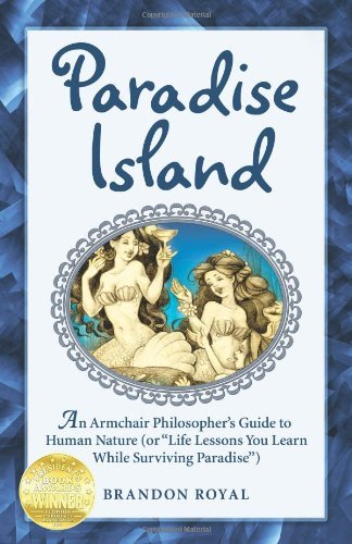 Cover for Brandon Royal · Paradise Island: a Satire About What Happens when We Find Paradise and the Only Thing Left to Conquer is Human Nature Itself (Taschenbuch) (2008)