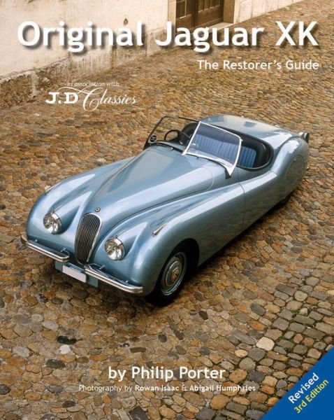Cover for Philip Porter · Original Jaguar XK: The Restorer's Guide (Hardcover Book) [3 Revised edition] (2012)