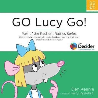 Cover for Den Keanie · GO Lucy Go!: Part of the Resilient Ratties Series (Taschenbuch) (2020)