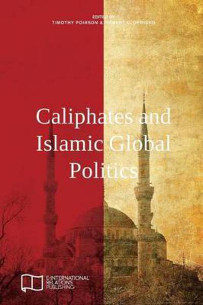 Cover for Timothy Poirson · Caliphates and Islamic Global Politics (Paperback Book) (2015)