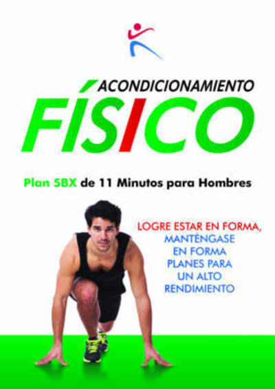 Cover for Acondicionamiento Faisico: Plan 5BX de 11 Minutos para Hombres (Paperback Book) (2017)