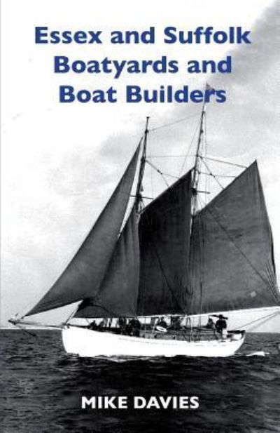 Cover for Mike Davies · Essex and Suffolk Boatyards and Boat Builders (Paperback Book) (2019)