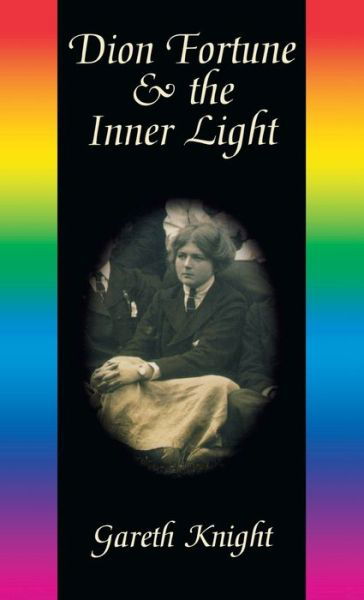 Cover for Gareth Knight · Dion Fortune &amp; the Inner Light (Hardcover Book) (2000)