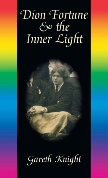 Cover for Gareth Knight · Dion Fortune &amp; the Inner Light (Inbunden Bok) (2000)