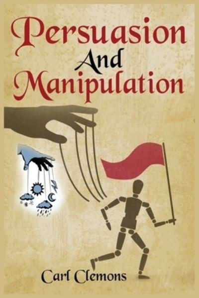 Cover for Carl Clemons · Persuasion And Manipulation (Paperback Book) (2021)