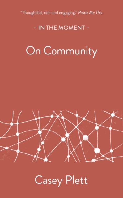 Cover for Casey Plett · On Community - In the Moment (Paperback Book) (2024)