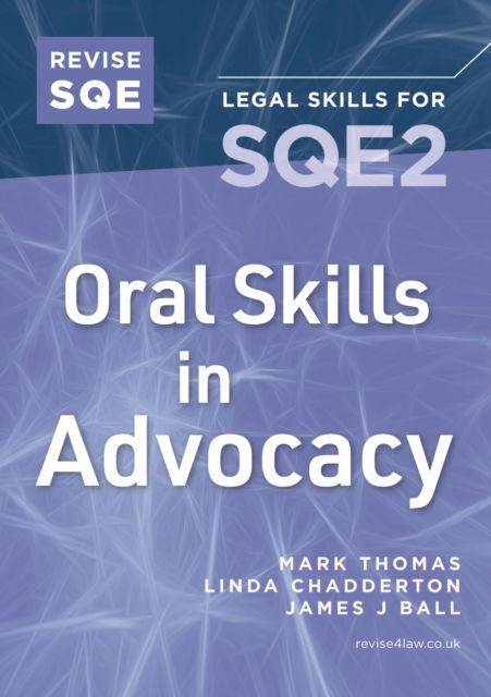 Cover for Mark Thomas · Revise SQE Oral Skills in Advocacy: Legal Skills for SQE2 (Pocketbok) [New edition] (2025)