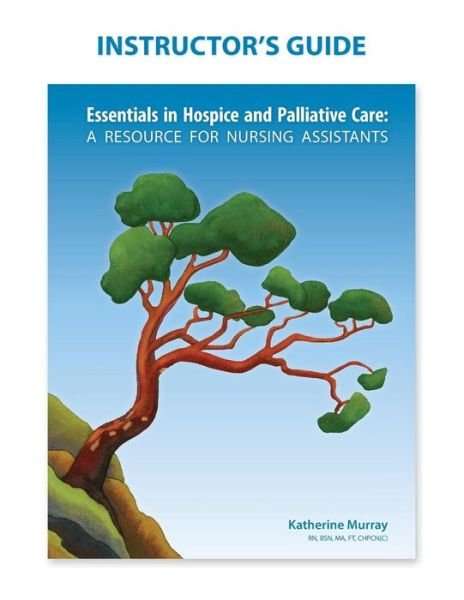 Cover for Katherine Murray · Instructor's Guide: Essentials in Hospice and Palliative Care (Paperback Book) (2015)