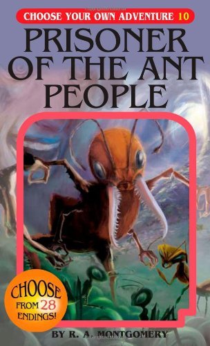 Cover for R. A. Montgomery · Prisoner of the Ant People (Choose Your Own Adventure #10) (Taschenbuch) [First Thus edition] (2006)