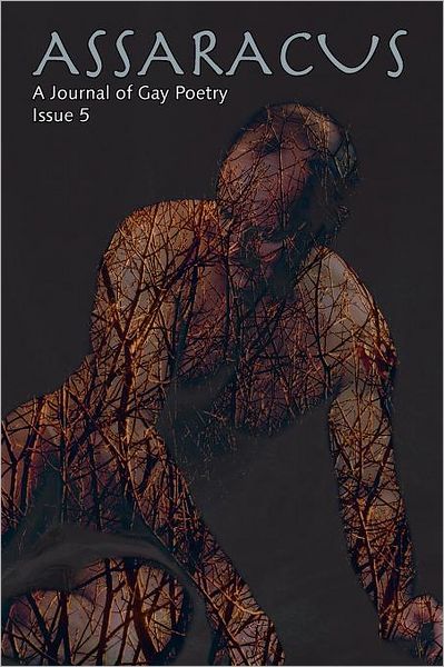 Assaracus Issue 05: A Journal of Gay Poetry - Bryan Borland - Książki - Sibling Rivalry Press, LLC - 9781937420109 - 17 stycznia 2012