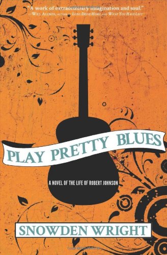 Cover for Snowden Wright · Play Pretty Blues (The Life of Robert Johnson) (Paperback Book) (2020)