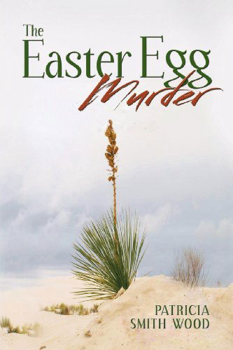 Cover for Patricia Smith Wood · The Easter Egg Murder (Paperback Book) (2013)