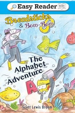 Cover for Scott Lewis Broom · The Alphabet Adventure - Breadsticks and Bow-Bow (Paperback Book) (2016)