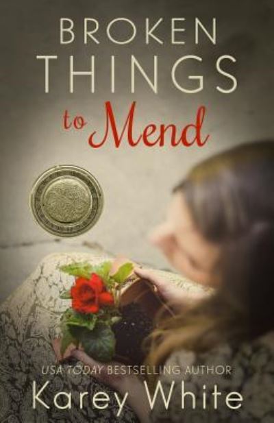 Cover for Karey White · Broken Things to Mend (Pocketbok) (2015)