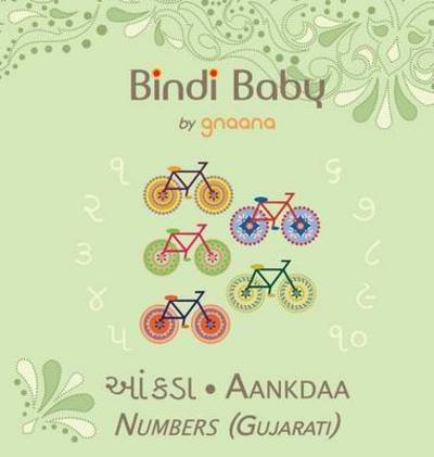 Cover for Aruna K Hatti · Bindi Baby Numbers (Gujarati): a Counting Book for Gujarati Kids (Hardcover bog) (2015)
