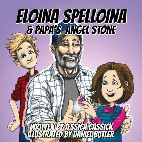 Cover for Jessica Cassick · Eloina Spelloina &amp; Papa's Angel Stone (Paperback Book) (2017)