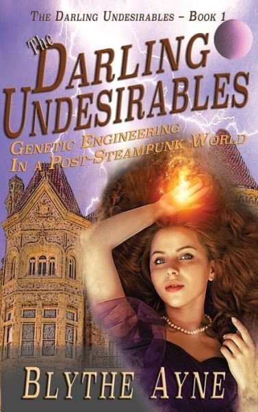 Cover for Blythe Ayne · The Darling Undesirables (Hardcover bog) (2017)