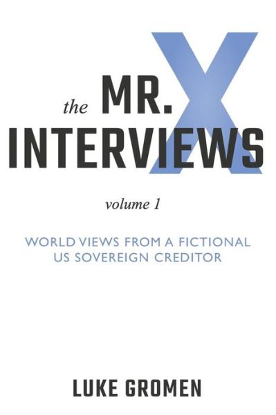 Cover for Luke Gromen · The Mr. X Interviews : Volume 1 (Taschenbuch) (2018)