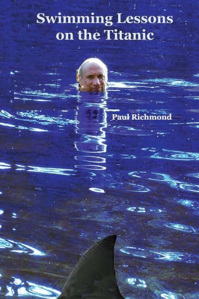 Cover for Paul Richmond · Swimming Lessons on the Titanic (Book) (2022)