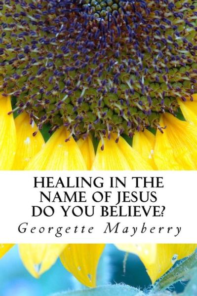 Cover for Georgette Mayberry · Healing in the Name of Jesus (Pocketbok) (2018)