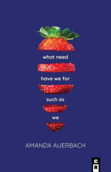 Cover for Amanda Auerbach · What Need Have We for Such as We (Paperback Book) (2019)