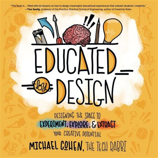 Educated by Design - Michael Cohen - Bøker - Dave Burgess Consulting, Incorporated - 9781949595109 - 2019