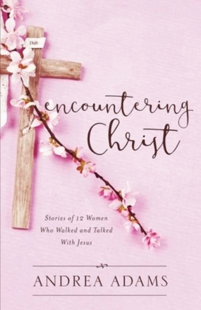 Cover for Andrea Adams · Encountering Christ (Paperback Book) (2019)