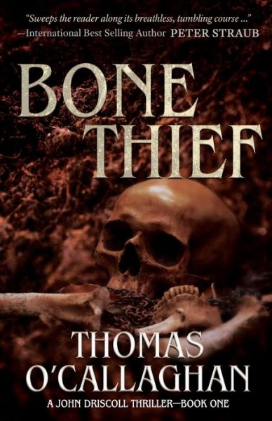 Bone Thief - Thomas O'Callaghan - Książki - Wildblue Press - 9781952225109 - 28 kwietnia 2020