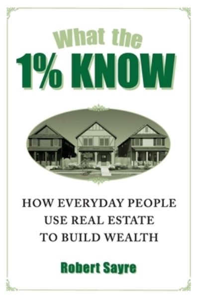 Cover for Robert Sayre · What the 1% Know (Paperback Book) (2021)