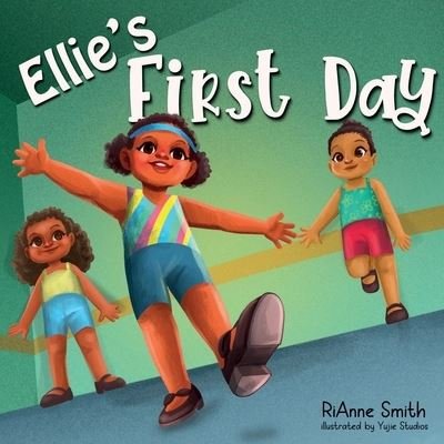 Cover for RiAnne Smith · Ellie's First Day (Book) (2022)