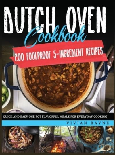 Cover for Vivian Bayne · Dutch Oven Cookbook (Hardcover Book) (2021)