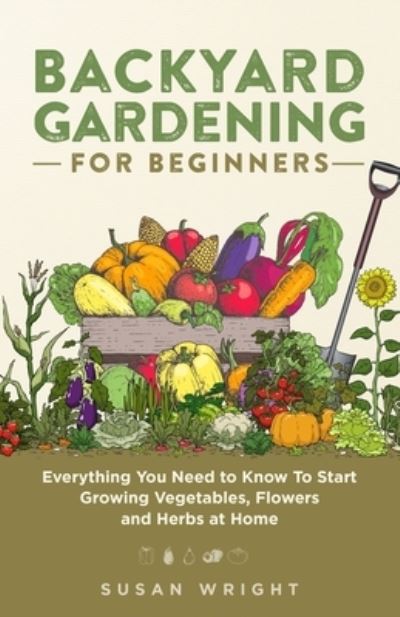 Cover for Susan Wright · Backyard Gardening for Beginners (Paperback Book) (2021)